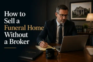Sell Funeral Home Without Broker | Complete Guide